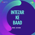 Intezar Ke Baad - Begum Parveen Song Download